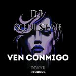 Dj Soulstar - Ven Conmigo (Extended Mix)
