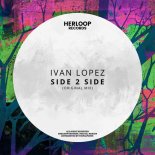 Ivan Lopez - Side 2 Side (Original Mix)