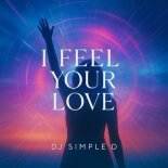 DJ Simple D - I Feel Your Love