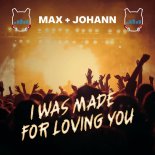 Max & Johann - I was made for loving you
