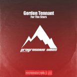 Gordon Tennant - For The Stars (Original Mix)