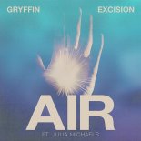 Gryffin, Excision & Julia Michaels - Air