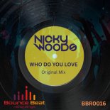 Nicky Woods - Who Do You Love (Original Mix)