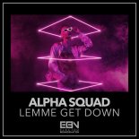 Alpha Squad - Lemme Get Down (Extended Mix)