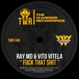 Ray MD, Vito Vitela - Fuck That Shit (Original Mix)