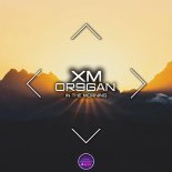 XM & Or9gan - In The Morning