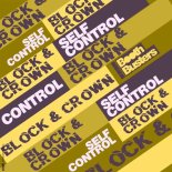 Block & Crown - Self Control (Original Mix)