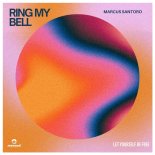 Marcus Santoro - Ring My Bell (Extended Mix)