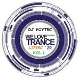 DJ VOYTEC WE LOVE TRANCE-LIPIEC`25 VOL.1
