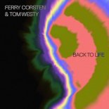 Ferry Corsten & Tom Westy - Back To Life