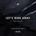 Avicii Feat. Elle King - Let's Ride Away (Jonas Blue Remix)