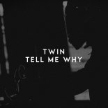 Twin - Tell Me Why (XANO REMIX 2025)