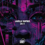 LAVELLE DUPREE - On It (Original Mix)