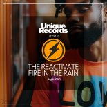 The Reactivate - Fire In The Rain