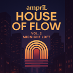 🎧 ampriL – House of Flow Vol.2 Midnight Loft 🌅