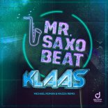 Klaas, Michael Roman, Mazza - Mr. Saxobeat (Michael Roman & Mazza Remix)