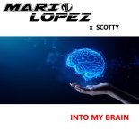 Mario Lopez & Scotty - Into My Brain (Scotty Remix)