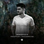 Innervoix - Disconnected (Original Mix)