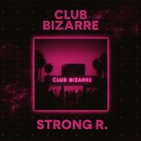 Strong R. - Club Bizarre