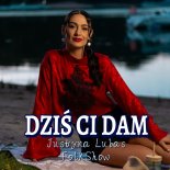 Justyna Lubas - Dziś ci dam