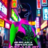BURLAKA & TOPCOVER - Just a Lil Bit
