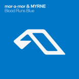 mor•a•mor & MYRNE - Blood Runs Blue (Extended Mix)
