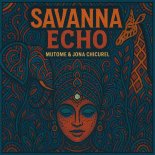 Mutome & Jona Chicurel - Savanna Echo