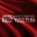 Samlight & Nickyb Feat. Robin Vane - Raise Your Flag (Club Mix)