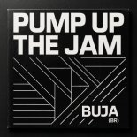 BUJA (BR) - Pump Up The Jam (Original Mix)