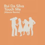 Rui Da Silva - Touch Me (Alauze Remix)