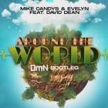 Mike Candys & Evelyn feat.David Dean - Around The World (DmN Bootleg)