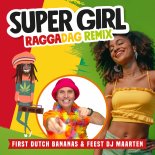 First Dutch Bananas & Feest DJ - Supergirl Raggadag (Remix)