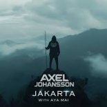Axel Johansson ft. Aya Mai - Jakarta