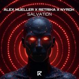 Alex Mueller x Retrika x NYROK - Salvation (Extended Mix)