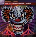 LNY TNZ & Karina Rosee & MC Flo - Midnight Circus (Extended Mix)