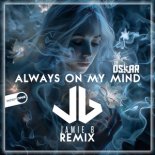 DJ Oskar - Always On My Mind (Jamie B Remix)