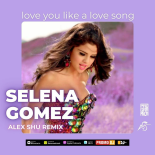 Selena Gomez & The Scene - Love You Like A Love Song (Alex Shu Extended Remix)