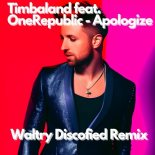 Timbaland feat. One Republic - Apologize (Waltry Discofied Remix)
