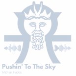 Michael Hades - Pushin' To The Sky (Extended Mix)