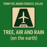 Tommy Vee, Keller, Mauro Ferrucci - Tree, Air And Rain (On The Earth) (House Mix)