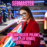 sebmaster - Szklana (Będzie Polane) (Fair Play Remix) [Extended]
