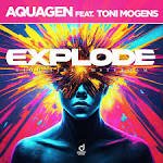 Aquagen & Toni Mogens - EXPLODE (High Like Amsterdam) (Festival Extended Mix)