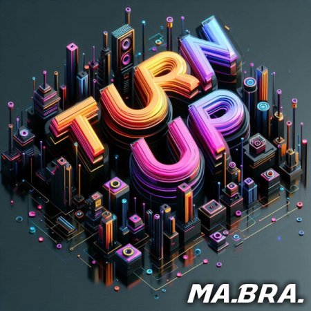 Ma.Bra. - Turn up