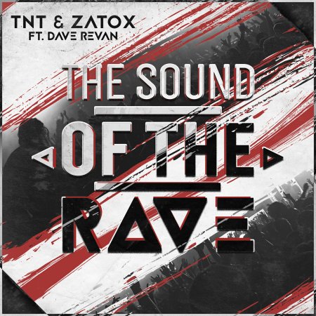TNT & Zatox Ft. Dave Revan - The Sound Of The Rave (Extended Mix) (TTC141)