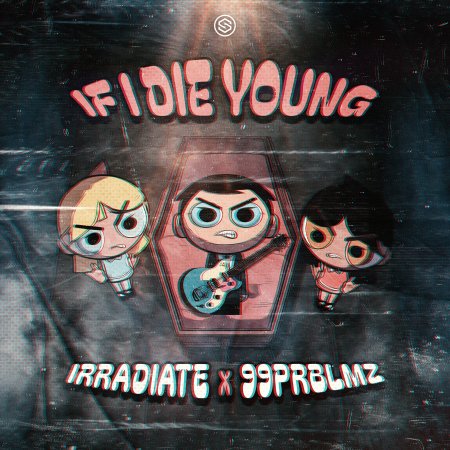 Irradiate & 99PRBLMZ - If I Die Young (Extended Mix) (SPM121)