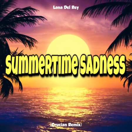 Lana Del Rey - Summertime Sadness (Crucian Remix)