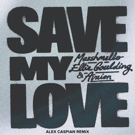 Marshmello, Ellie Goulding & AVAION - Save My Love (Alex Caspian Remix)