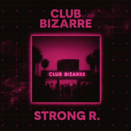 Strong R. - Club Bizarre (Extended Mix)