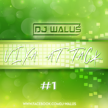 DJ WALUŚ - VIXA ATTACK 1 2020
