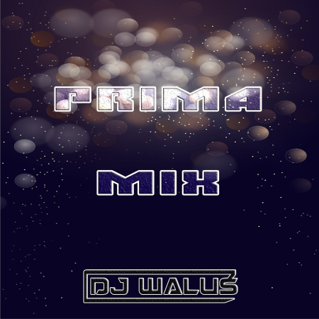 DJ WALUŚ -  PRIMA MIX 2020